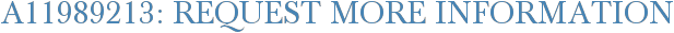 A11989213: Request More Information