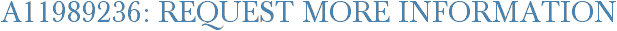 A11989236: Request More Information
