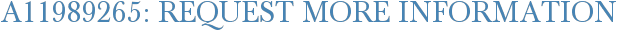 A11989265: Request More Information