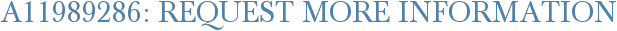 A11989286: Request More Information