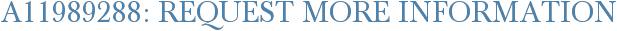A11989288: Request More Information