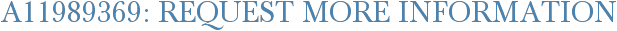 A11989369: Request More Information