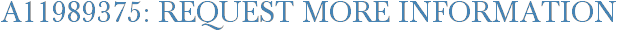 A11989375: Request More Information
