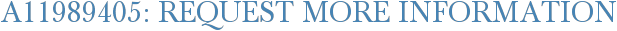 A11989405: Request More Information