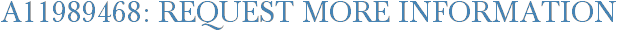 A11989468: Request More Information