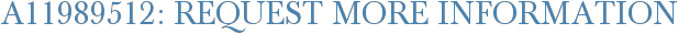 A11989512: Request More Information