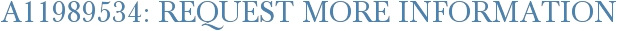 A11989534: Request More Information