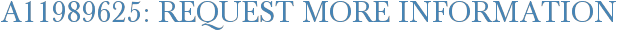 A11989625: Request More Information