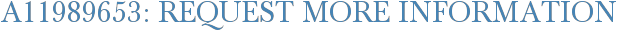 A11989653: Request More Information