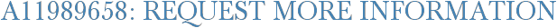 A11989658: Request More Information