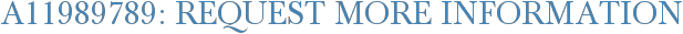 A11989789: Request More Information