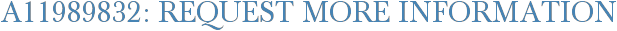 A11989832: Request More Information