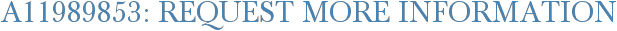 A11989853: Request More Information