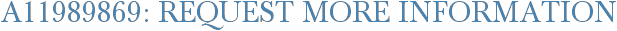 A11989869: Request More Information