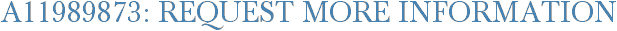 A11989873: Request More Information