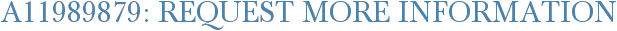 A11989879: Request More Information