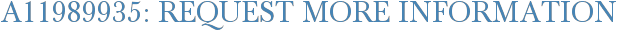 A11989935: Request More Information