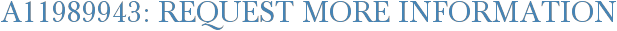 A11989943: Request More Information