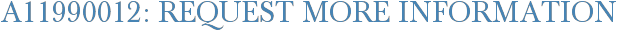 A11990012: Request More Information
