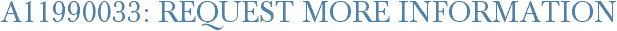 A11990033: Request More Information