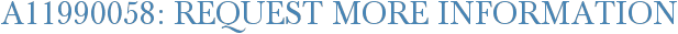 A11990058: Request More Information