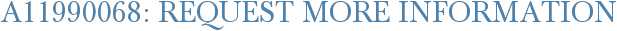 A11990068: Request More Information