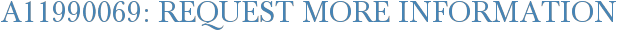 A11990069: Request More Information