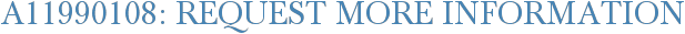 A11990108: Request More Information
