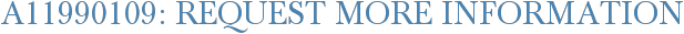 A11990109: Request More Information