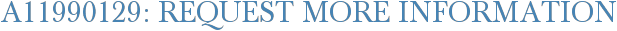 A11990129: Request More Information