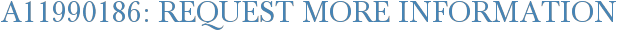 A11990186: Request More Information