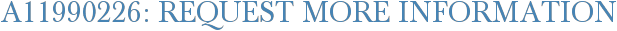 A11990226: Request More Information
