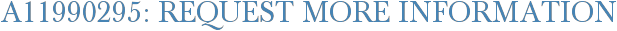 A11990295: Request More Information