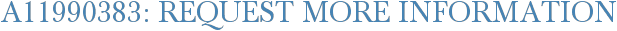 A11990383: Request More Information