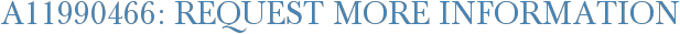 A11990466: Request More Information