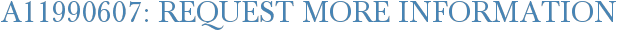 A11990607: Request More Information