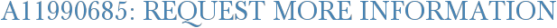 A11990685: Request More Information