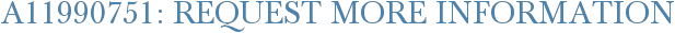 A11990751: Request More Information