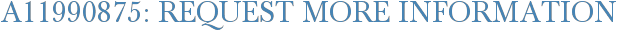 A11990875: Request More Information