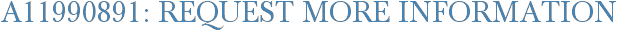 A11990891: Request More Information