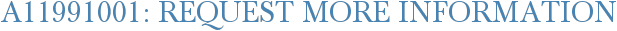 A11991001: Request More Information