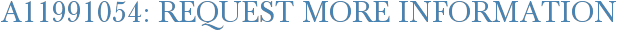 A11991054: Request More Information