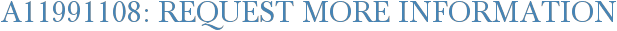 A11991108: Request More Information