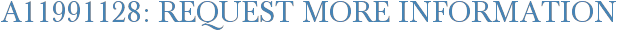 A11991128: Request More Information