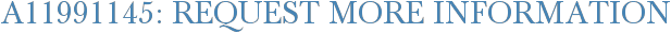 A11991145: Request More Information