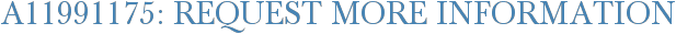 A11991175: Request More Information