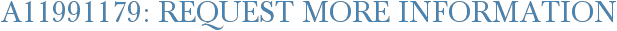 A11991179: Request More Information
