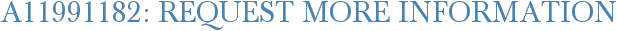 A11991182: Request More Information