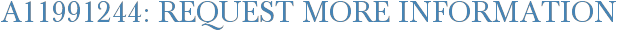 A11991244: Request More Information