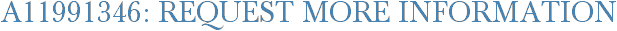 A11991346: Request More Information